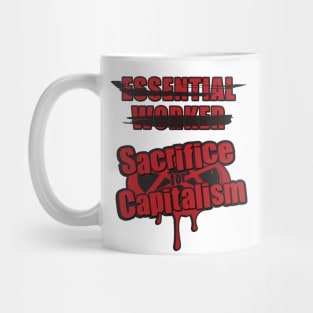 SAVE WORKERS, SACRIFICE CAPITALISM - essential Mug